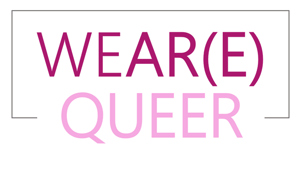 Wear(e) Queer 